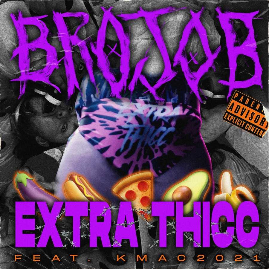 BROJOB ft. Kmac2021 - Extra Thicc